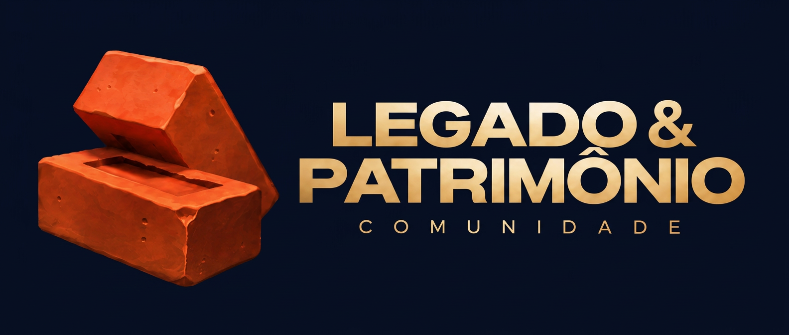 Legado & Patrimônio Comunidade, com tijolinho oficial